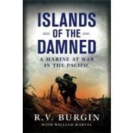 Islands of the Damned : A Marine at War in the Pacific