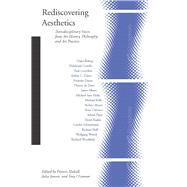 Rediscovering Aesthetics : Transdisciplinary Voices from Art History, Philosophy, and Art Practice
