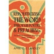 Repoliticizing the Word Through Poetry and Preaching