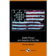 Battle-Pieces and Aspects of the War : Civil War Poems