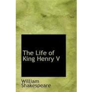 The Life of King Henry V
