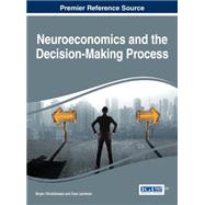Neuroeconomics and the Decision-Making Process