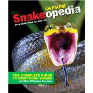 Discovery Snakeopedia The Complete Guide to Everything Snakes--Plus Lizards and More Reptiles
