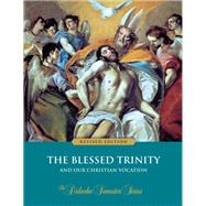 The Blessed Trinity and Our Christian Vocation (Revised Edition)