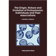 Origin, Nature and Evolution of Protoplasmic Individuals and Their Associations : Protoplasmic Action and Experience