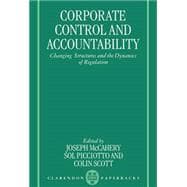 Corporate Control and Accountability Changing Structures and Dynamics of Regulation