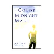 The Color Midnight Made; A Novel