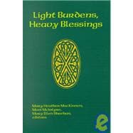 Light Burdens, Heavy Blessings: Challenges of Church and Culture in the Post Vatican II Era : Essays in Honor of Margaret R. Brennan