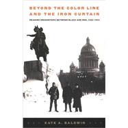 Beyond the Color Line and the Iron Curtain