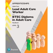 Apprenticeship Lead Adult Care Worker and BTEC Diploma in Adult Care Handbook   Activebook,9781292279909