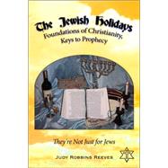 The Jewish Holidays, Foundations of Christianity, Keys to Prophecy