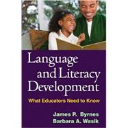 Language and Literacy Development What Educators Need to Know,9781593859909