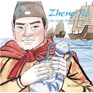 Zheng He, The Great Chinese Explorer A Bilingual Story of Adventure and Discovery