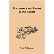 Buccaneers And Pirates of Our Coasts