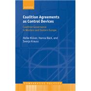 Coalition Agreements as Control Devices Coalition Governance in Western and Eastern Europe