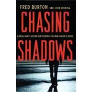 Chasing Shadows A Special Agent's Lifelong Hunt to Bring a Cold War Assassin to Justice