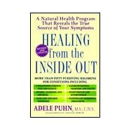 Healing from the Inside Out A Natural Health Program that Reveals the True Source of Your Symptoms