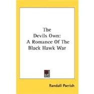 The Devils Own: A Romance of the Black Hawk War