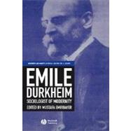 Emile Durkheim Sociologist of Modernity
