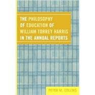The Philosophy of Education of William Torrey Harris in the Annual Reports