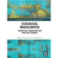 Ecological Masculinities: Re-conceptualising modern western men and masculinities in the anthropocene