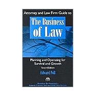 Attorney and Law Firm Guide to the Business of Law : Planning and Operating for Survival and Growth