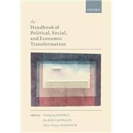 The Handbook of Political, Social, and Economic Transformation