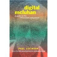 Digital McLuhan: A Guide to the Information Millennium