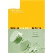 Science and Other Cultures: Issues in Philosophies of Science and Technology