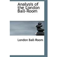 Analysis of the London Ball-room