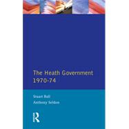 The Heath Government 1970-74: A Reappraisal