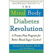 The Mind-Body Diabetes Revolution; A Proven New Program for Better Blood Sugar Control