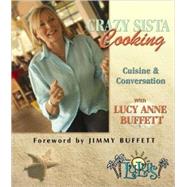Crazy Sista Cooking Cuisine and Conversation with Lucy Anne Buffett