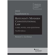 Rotunda's Modern Constitutional Law, Cases, Notes, and Questions, 12th, 2022 Supplement(American Casebook Series)