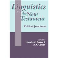 Linguistics and the New Testament Critical Junctures