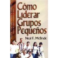 Como Liderar Grupos Pequenos = How to Lead Small Groups