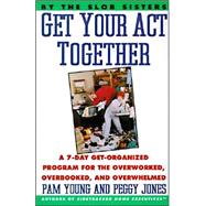 Get Your Act Together!
