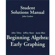Beginning Algebra, Student Solutions Manual : Early Graphing