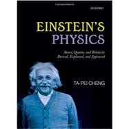 Einstein's Physics Atoms, Quanta, and Relativity - Derived, Explained, and Appraised
