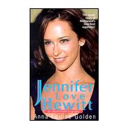 Jennifer Love Hewitt : An Unauthorized Biography