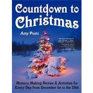 Countdown to Christmas : Memory Making Stories and Activities for Every Day from December 1st to The 25th
