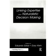 Linking Expertise and Naturalistic Decision Making