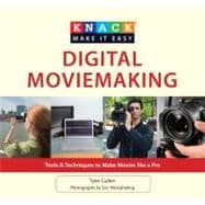 Knack Digital Moviemaking Tools & Techniques To Make Movies Like A Pro