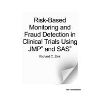Risk-based Monitoring and Fraud Detection in Clinical Trials Using Jmp and SAS