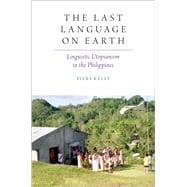 The Last Language on Earth Linguistic Utopianism in the Philippines