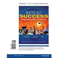 Keys to Success Building Analytical, Creative, and Practical Skills, Books a la Carte Edition