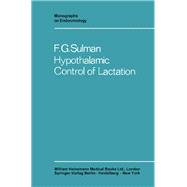 Hypothalamic Control of Lactation: Monographs on Endocrinology