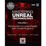 Mastering Unreal Technology, Volume I Introduction to Level Design with Unreal Engine 3
