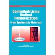 Controlled/Living Radical Polymerization From Synthesis to Materials
