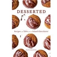 Desserted Recipes and Tales from an Island Chocolatier